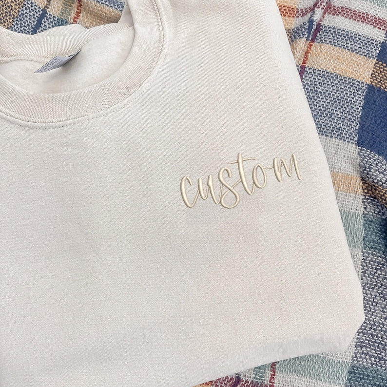 Embroidered Text Sweatshirt Custom Your Words & Text Sweatshirt Gift for Friend & Family