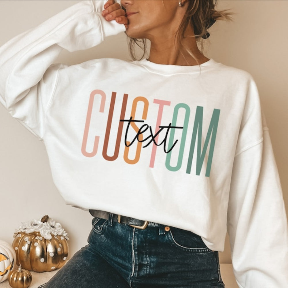 Custom Text Sweatshirt Personalized Add Your Own Words Printed Sweatshirt