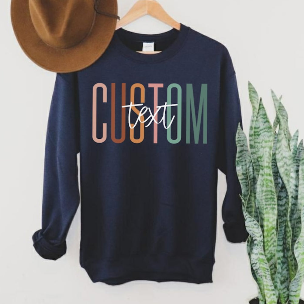 Custom Text Sweatshirt Personalized Add Your Own Words Printed Sweatshirt